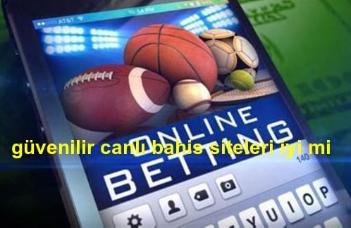 güvenilir canlı bahis siteleri iyi mi
